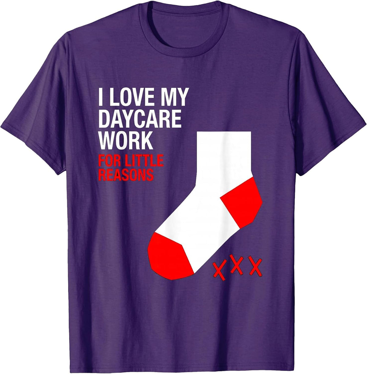 Men's I Love My Daycare Work For Little Reasons Daycare Teacher T-Shirt - Purple