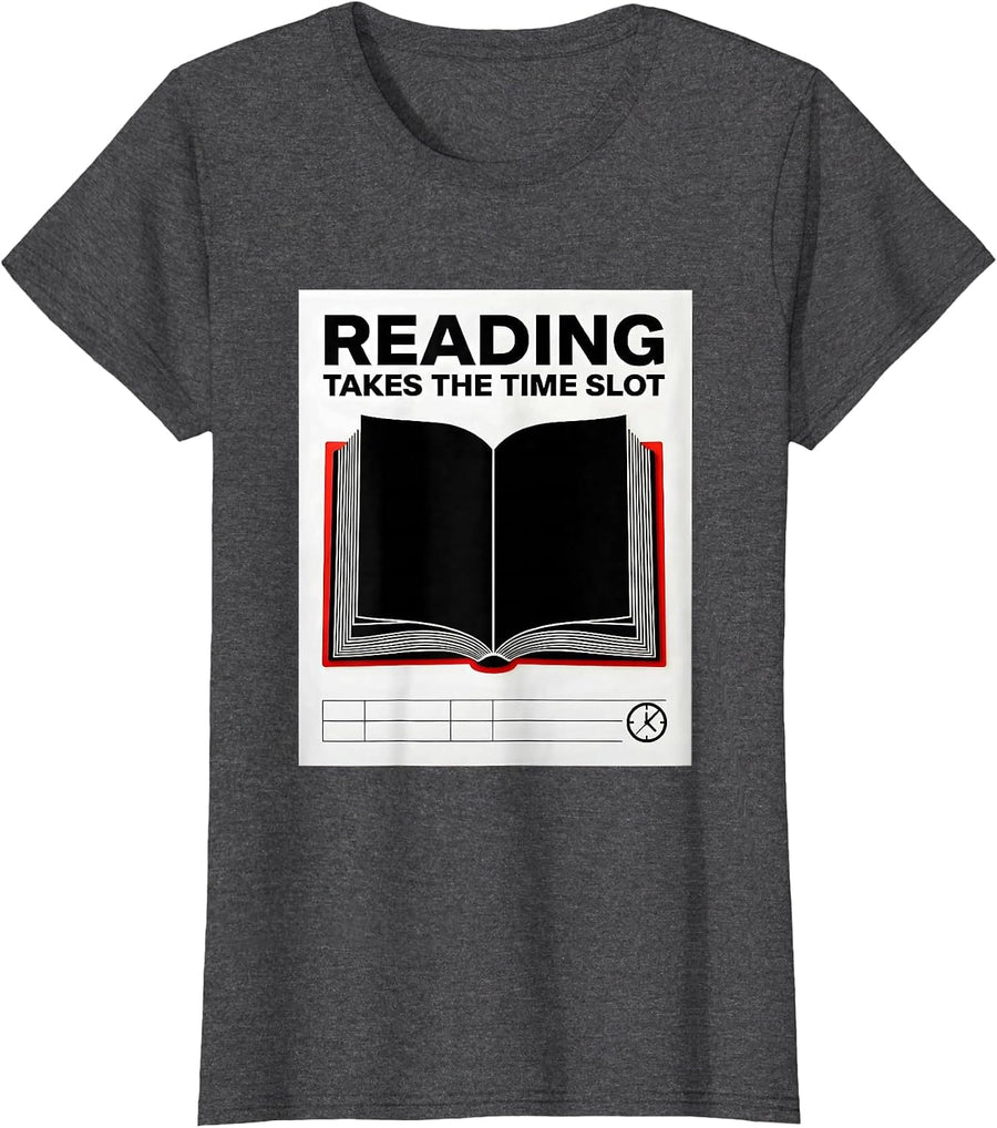 Women's Reading Takes The Time Slot Funny Bookworm Reader Gift T-Shirt - Dark Heather Grey