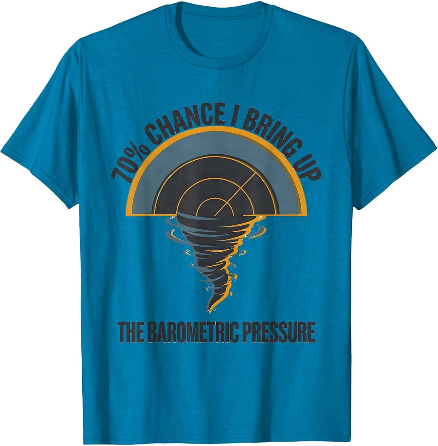 70% Chance I Bring Up The Barometric Pressure Meteorology T-Shirt - Sapphire Blue