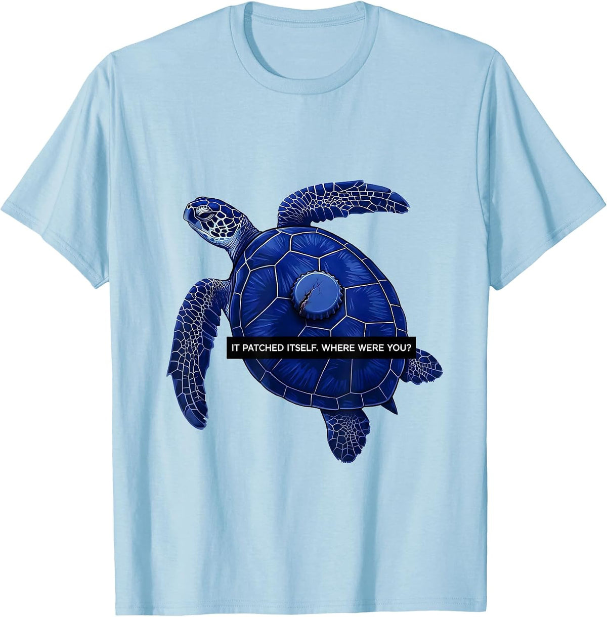 Men's It Patched Itself Where Were You Funny Sea Turtle Ocean T-Shirt - Baby Blue