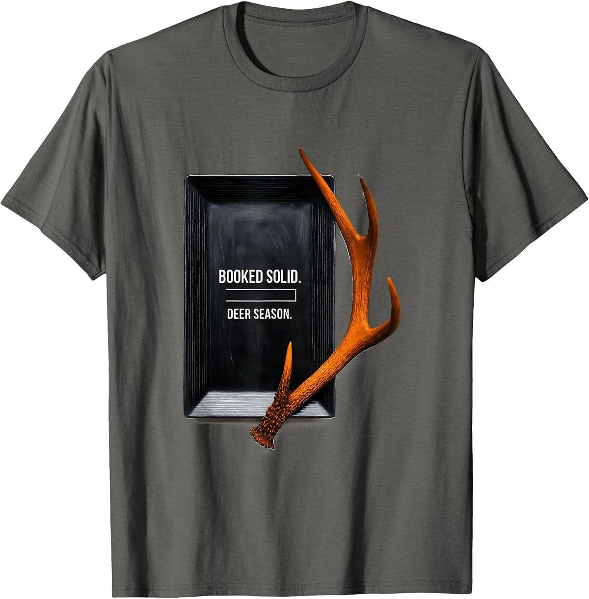 Booked Solid Deer Season Funny Hunting Dad Joke Fitness Deer T-Shirt - Asphalt Grey