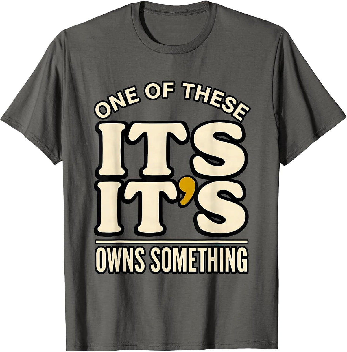Men's Its Its One Of These Owns Something Funny Grammar Teacher T-Shirt - Asphalt Grey