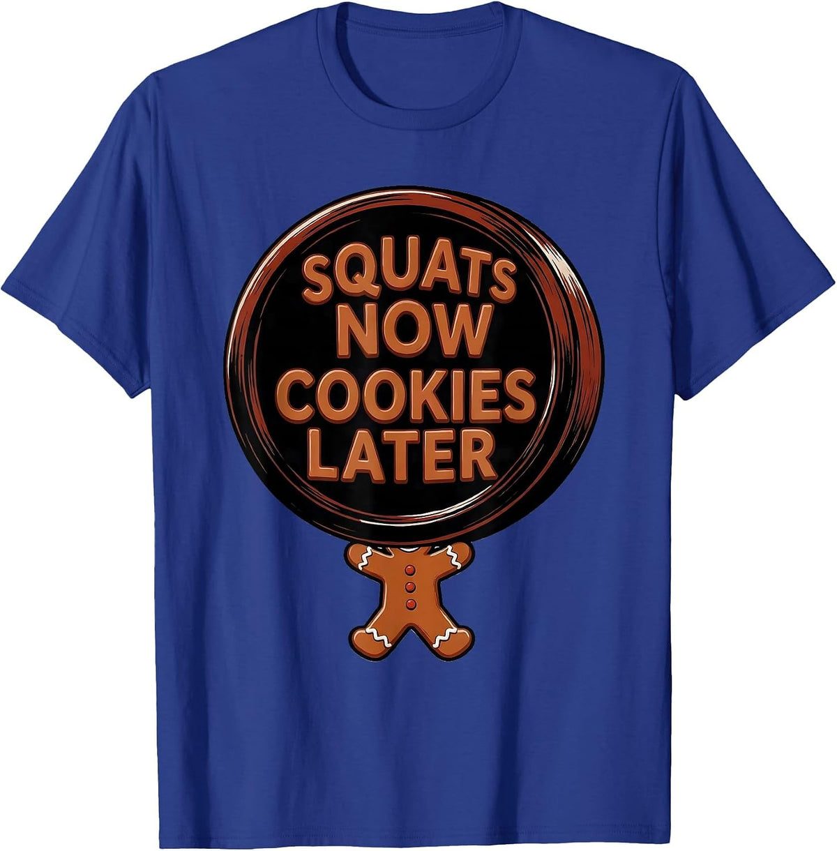 Squats Now, Cookies Later Funny Gingerbread Man Gym T-Shirt - Royal Blue