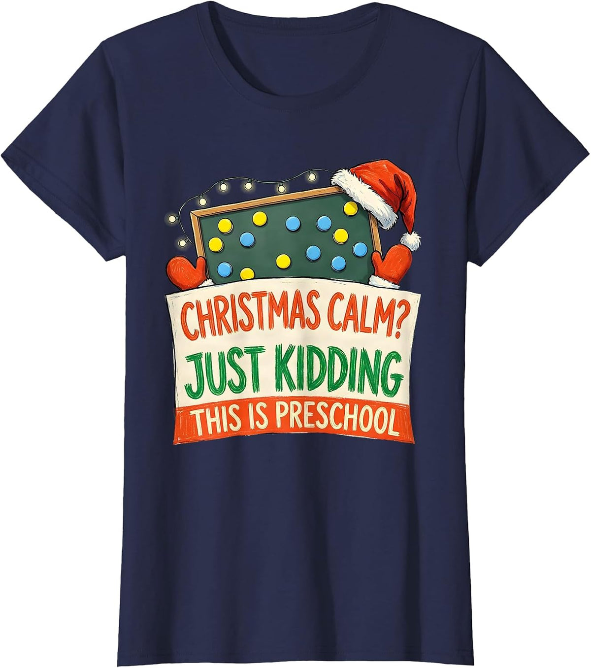 Women's Christmas Calm? Just Kidding, This Is Preschool Funny T-Shirt - Navy Blue
