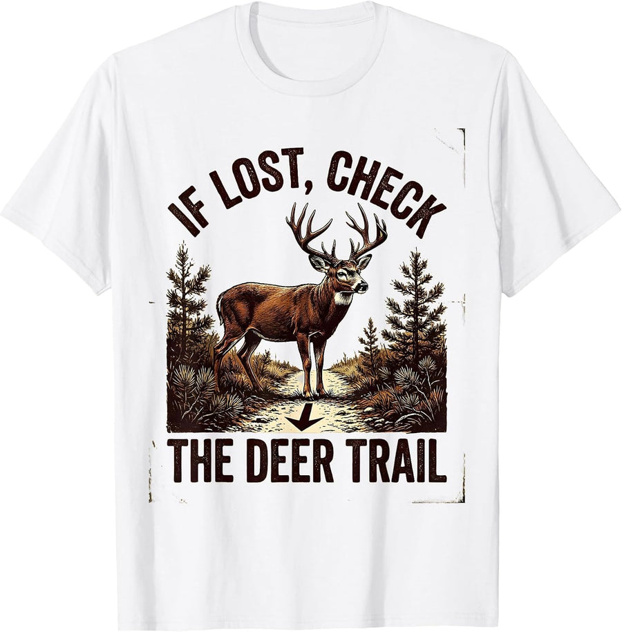 Men's If Lost Check The Deer Trail Vintage Deer Hunting Woods T-Shirt - White