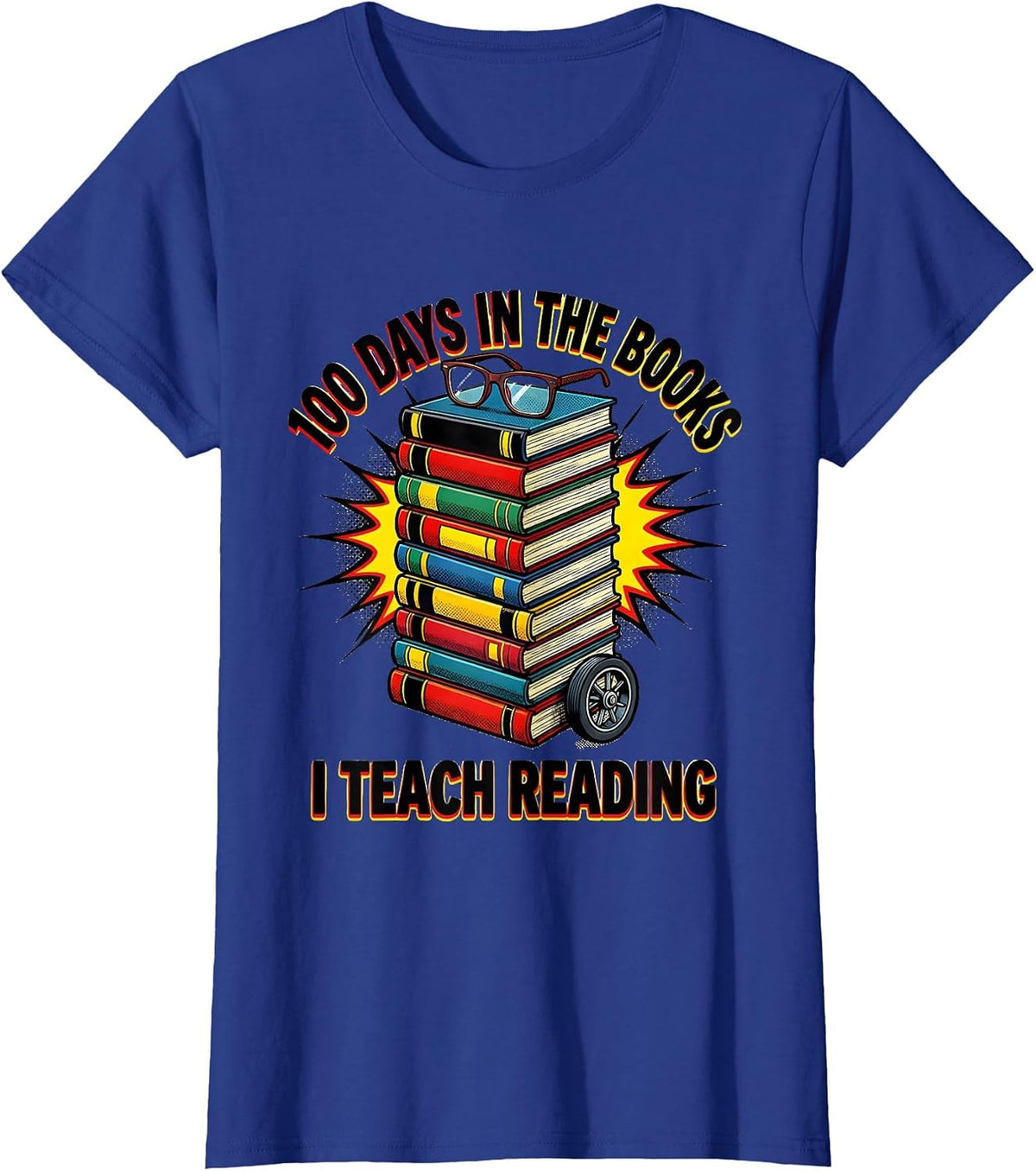 Women's 100 Days In The Books I Teach Reading Pop Art Teacher 100th T-Shirt - Royal Blue