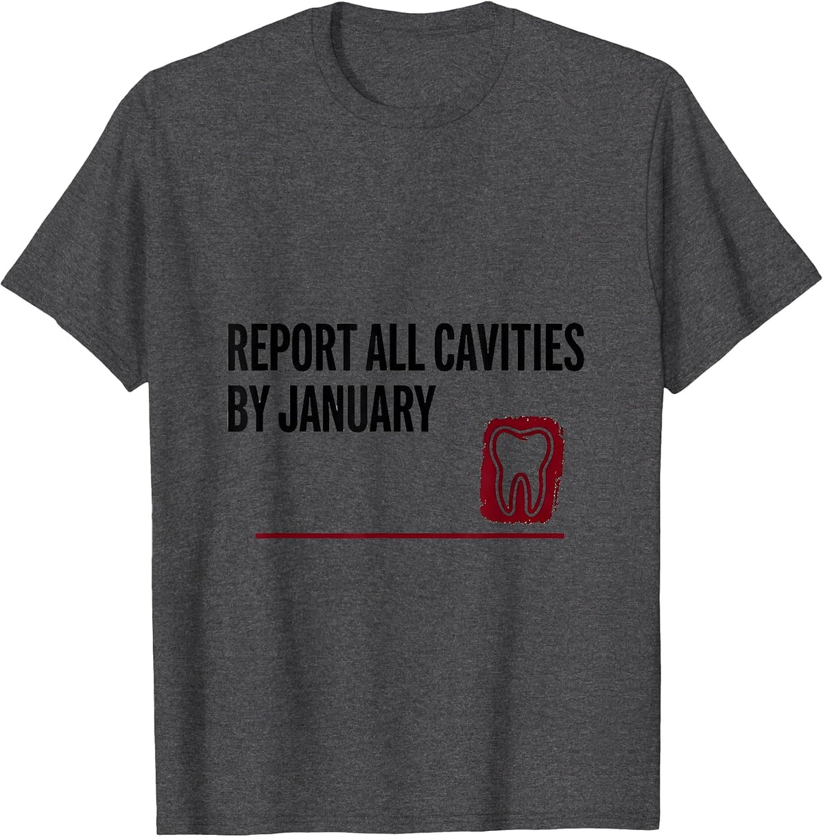 Men's Report All Cavities By January Funny Dental Christmas T-Shirt - Dark Heather Grey
