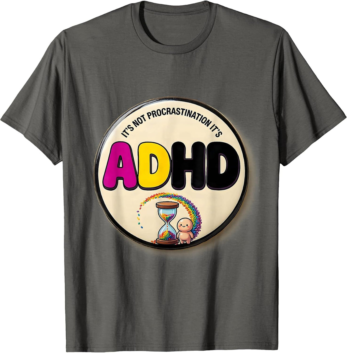 It's Not Procrastination It's ADHD Funny Neurodiversity T-Shirt - Asphalt Grey