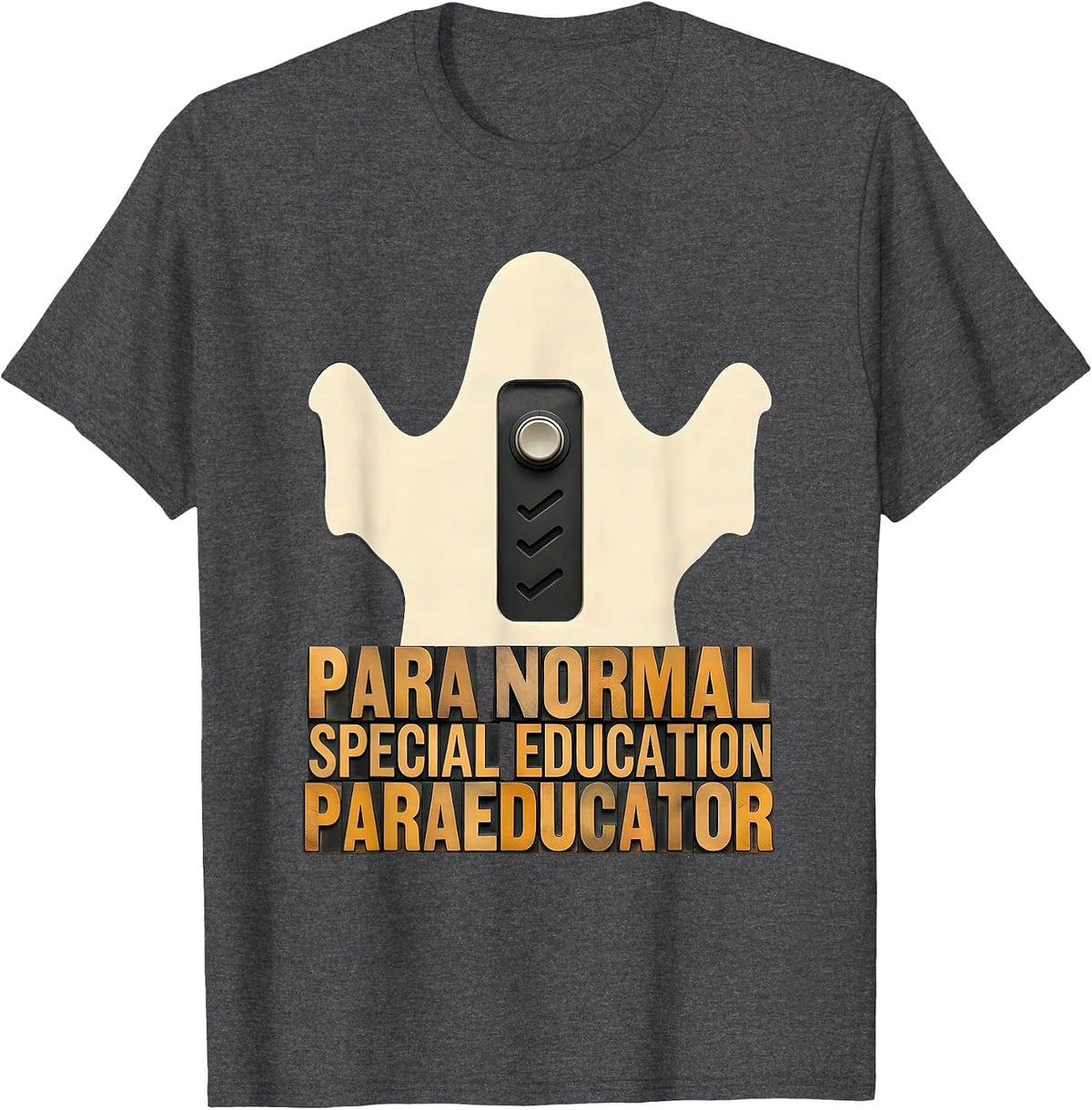 Para Normal Special Education Paraeducator Ghost T-Shirt - Dark Heather Grey