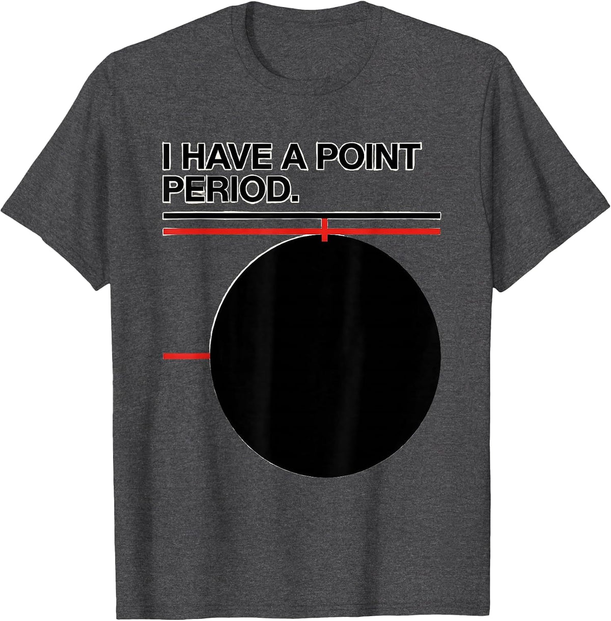 I Have A Point Period Funny Grammar Teacher English Teacher T-Shirt - Dark Heather Grey