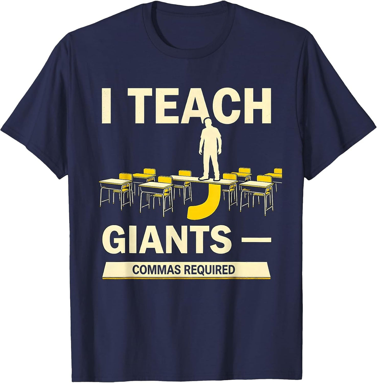Men's I Teach Giants Commas Required Funny Grammar Teacher Humor T-Shirt - Navy Blue