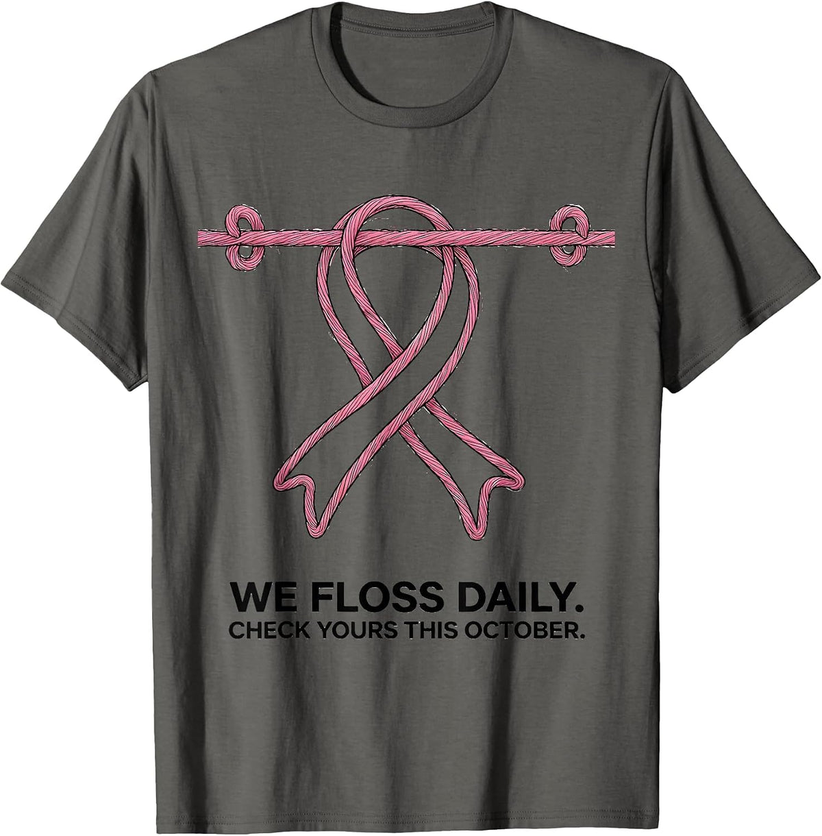 We Floss Daily Check Yours This October Dental T-Shirt - Asphalt Grey