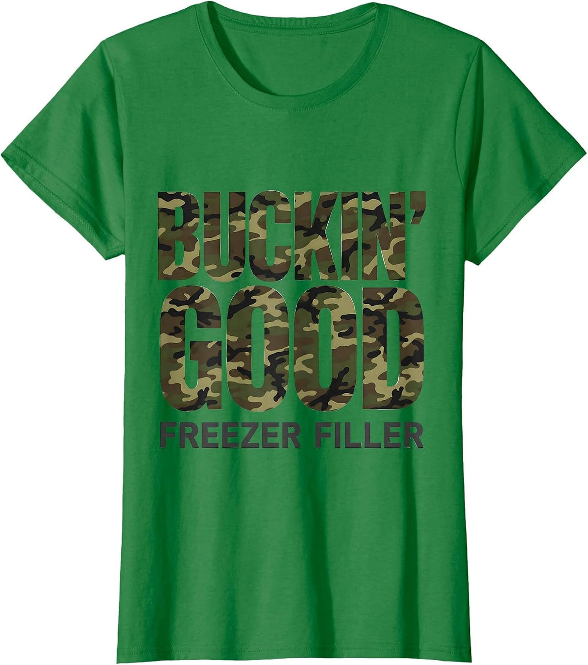 Buckin' Good Freezer Filler Funny Deer Hunting Camo Dad T-Shirt - Kelly Green