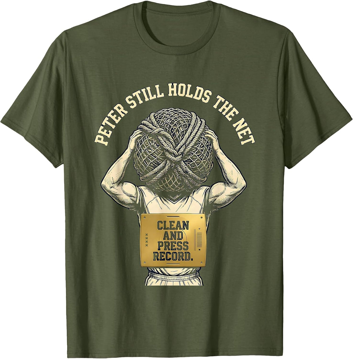 Men's Peter Still Holds The Net Clean And Press Record Funny T-Shirt - Olive Green