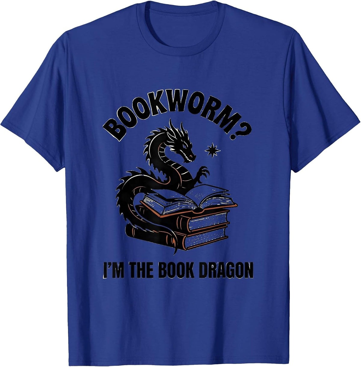 Bookworm? I’m The Book Dragon Fantasy Humor Book Lover Gift T-Shirt - Royal Blue