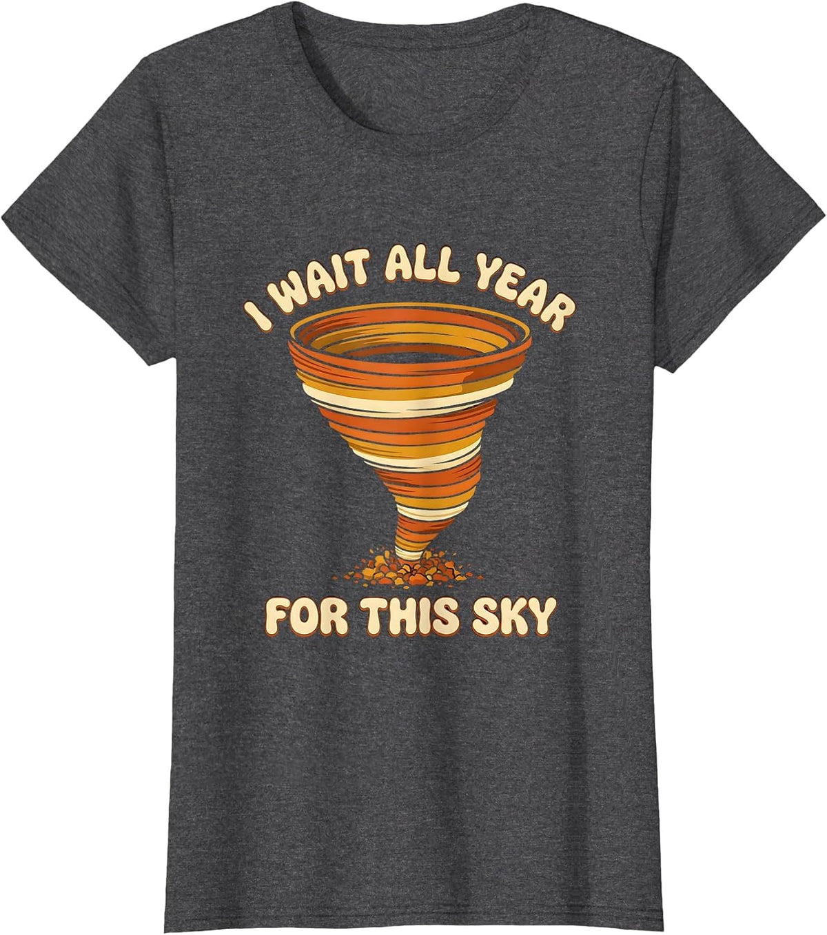 Women's I Wait All Year For This Sky Retro 70s Tornado Chaser T-Shirt - Dark Heather Grey