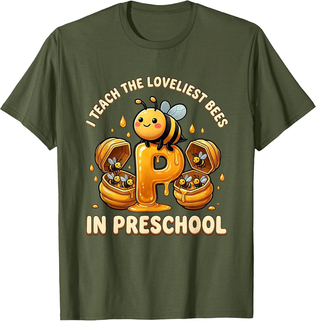 Men's I Teach The Loveliest Bees In Preschool Teacher T-Shirt - Olive Green