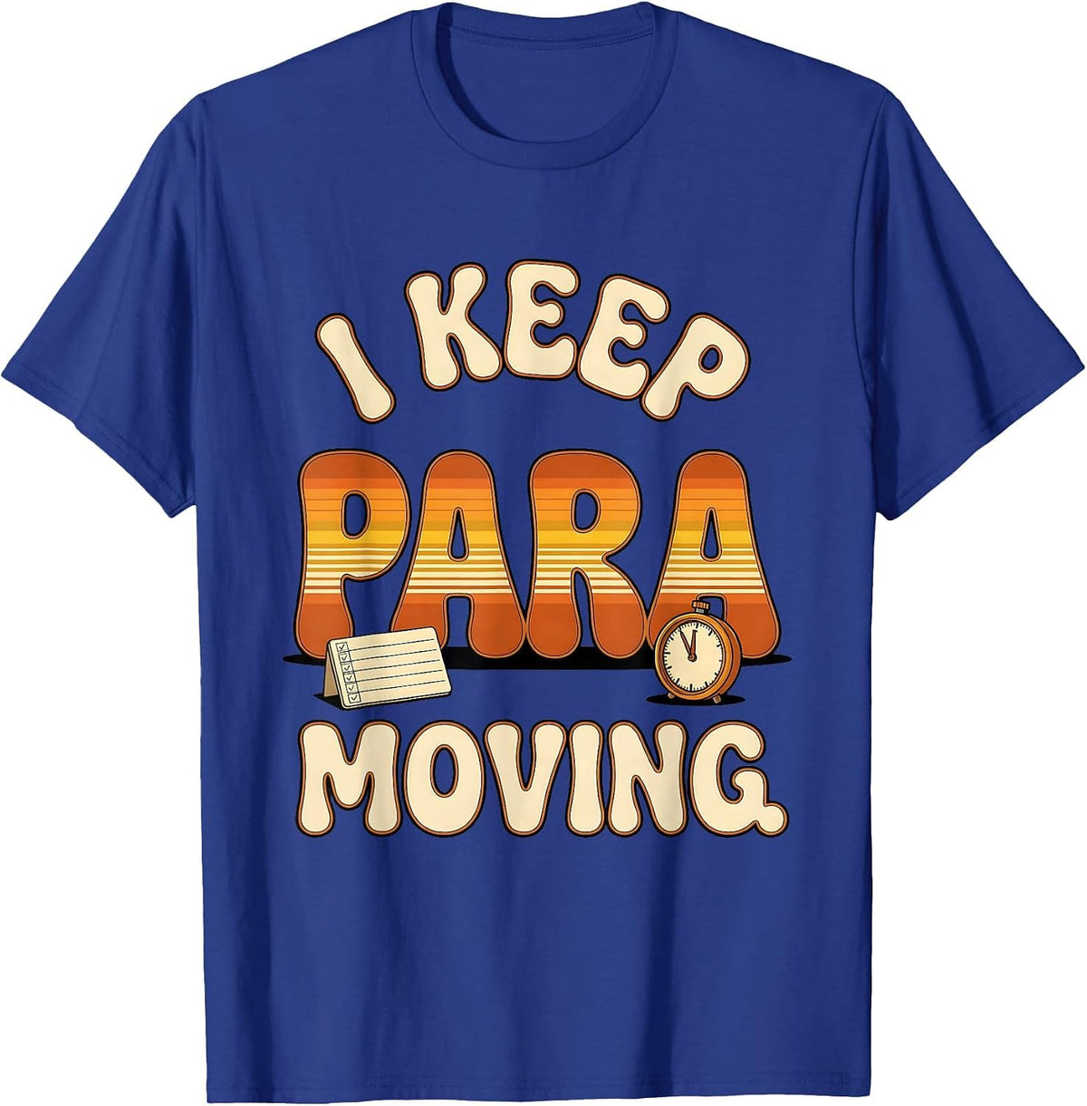 Men's I Keep Para Moving Funny Paraprofessional Paraeducator T-Shirt - Royal Blue