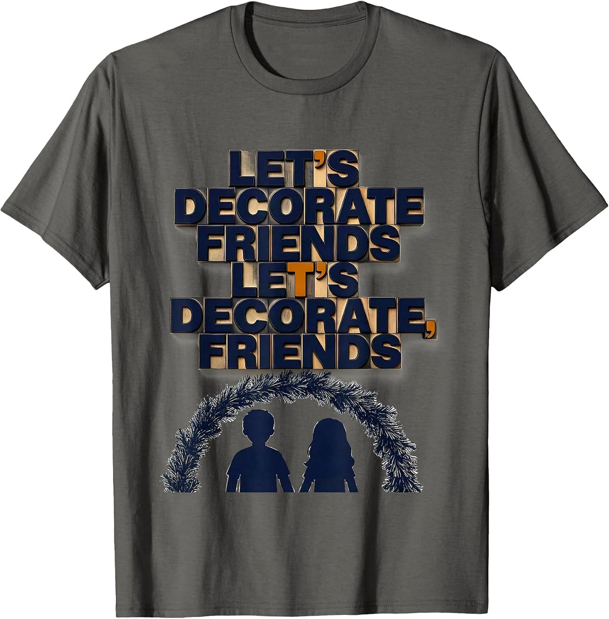 Men's Let's Decorate Friends Funny Grammar Teacher Humor T-Shirt - Asphalt Grey