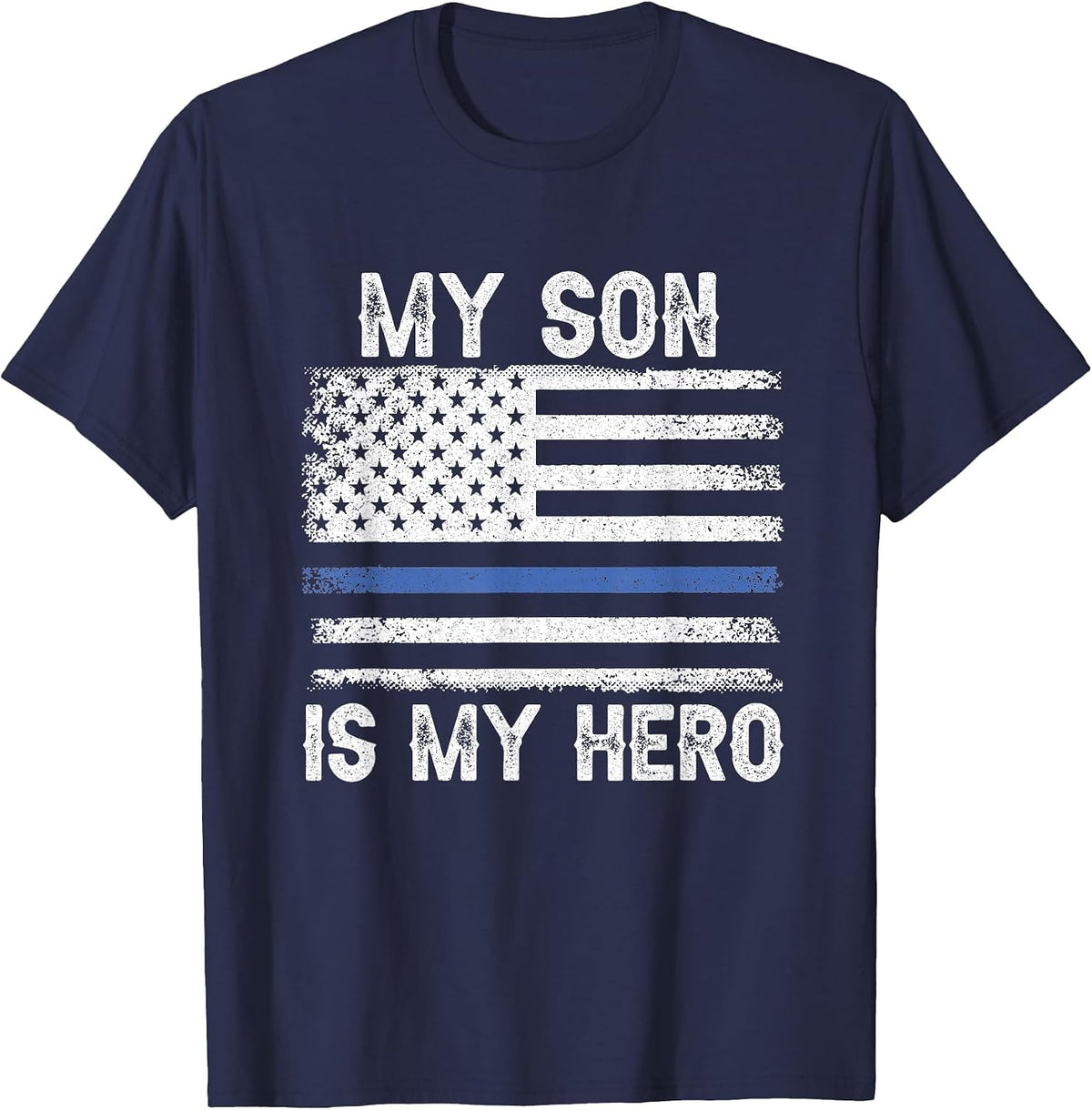 My Son is My Hero Thin Blue Line USA Flag Police Officer T-Shirt - Navy Blue
