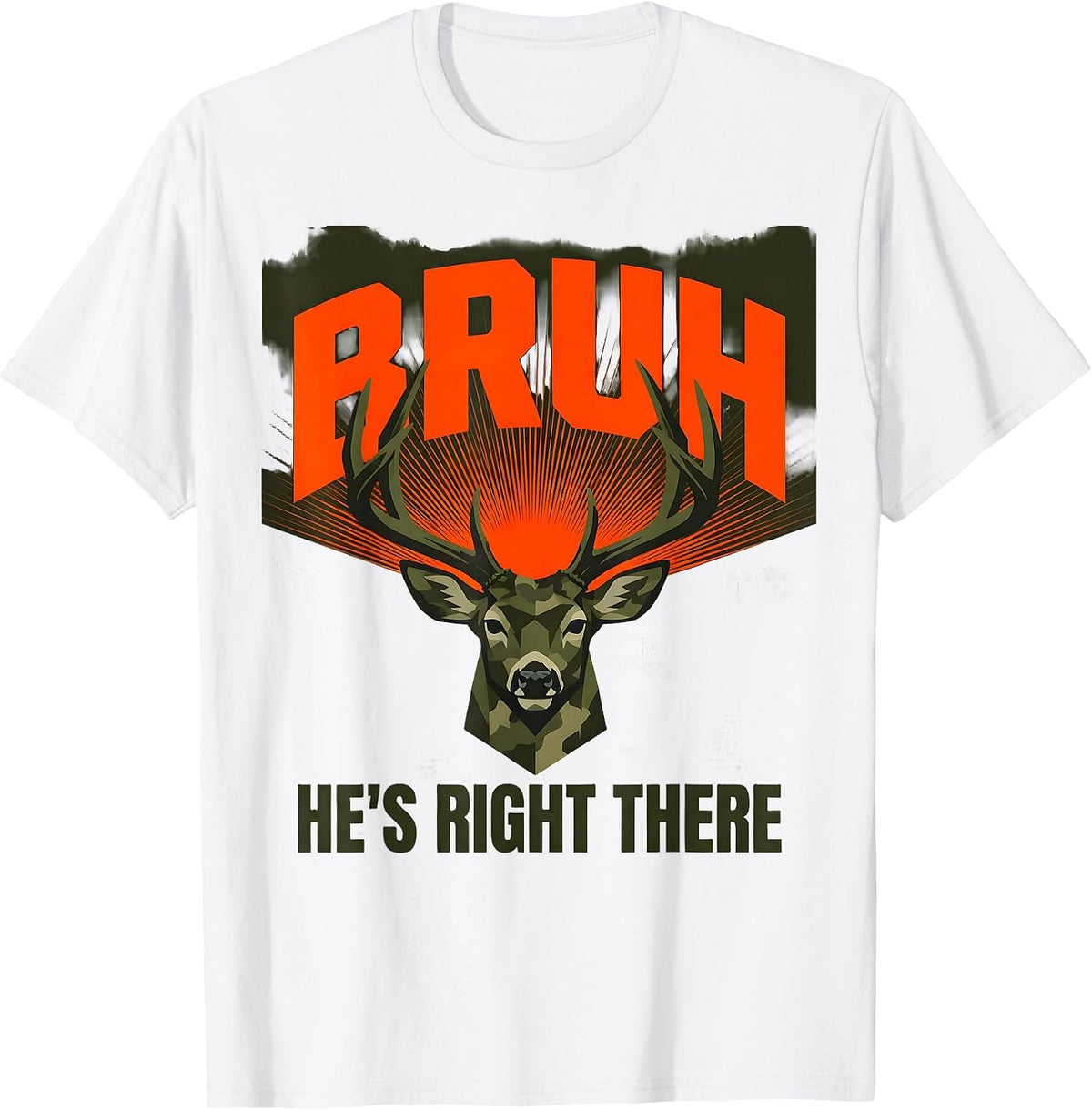 Men's BRUH He's Right There Funny Deer Hunting Camo Youth Slang T-Shirt - White