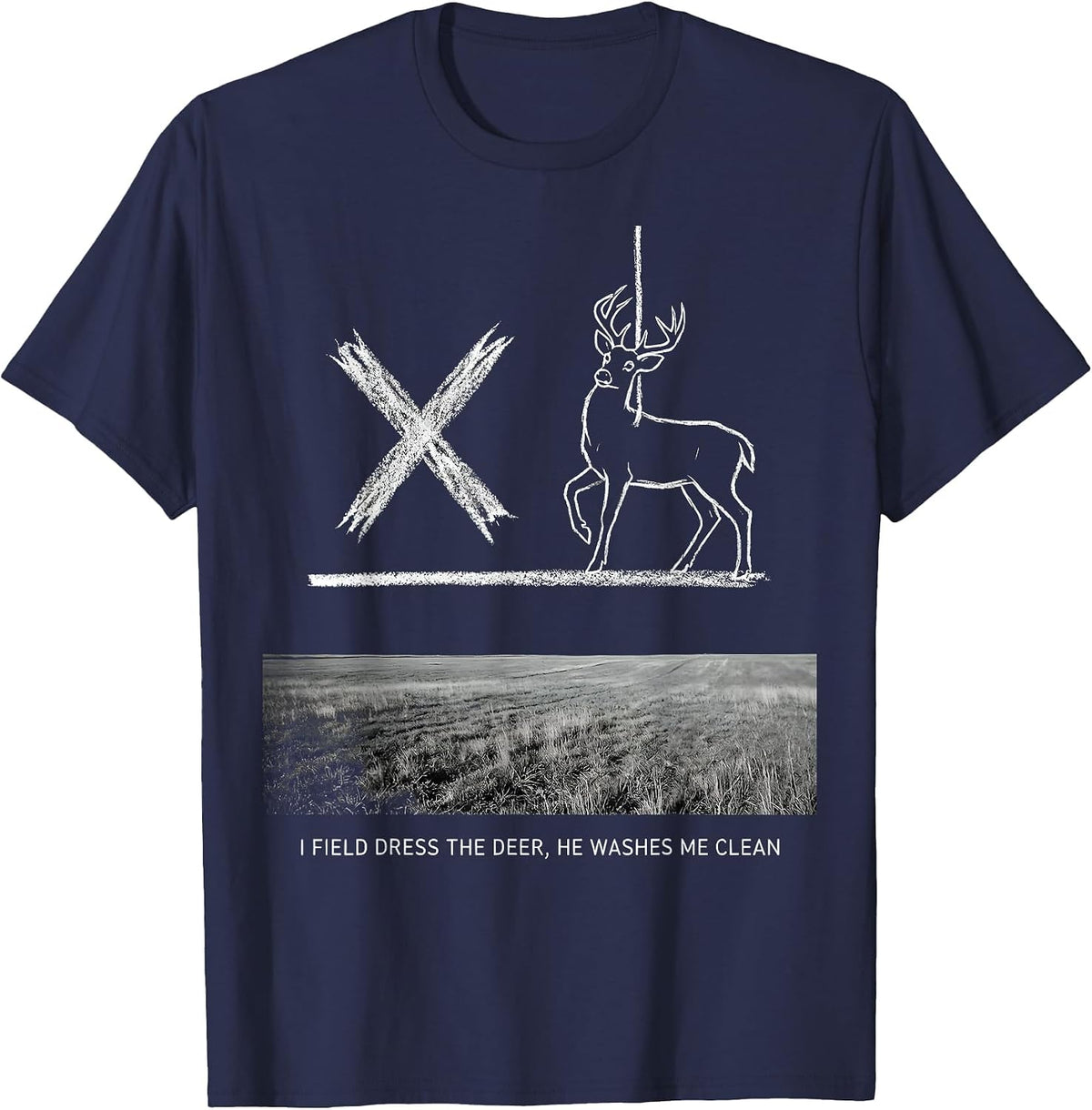 I Field Dress The Deer, He Washes Me Clean Christian Hunting T-Shirt - Navy Blue