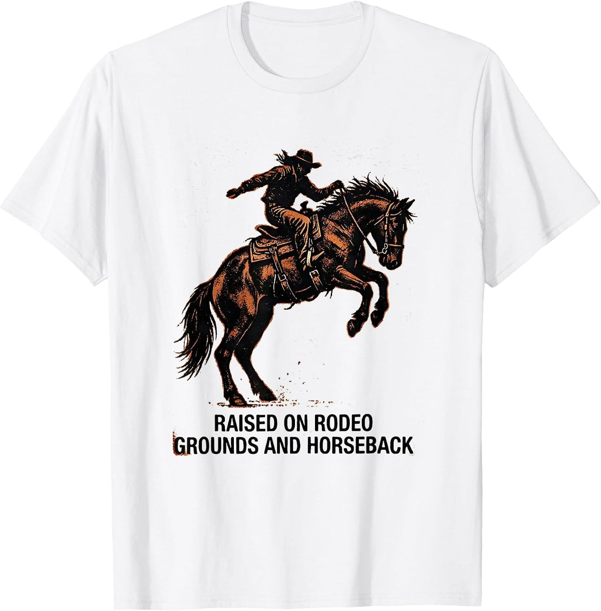 Men's Raised On Rodeo Grounds And Horseback Western Cowgirl Horse T-Shirt - White