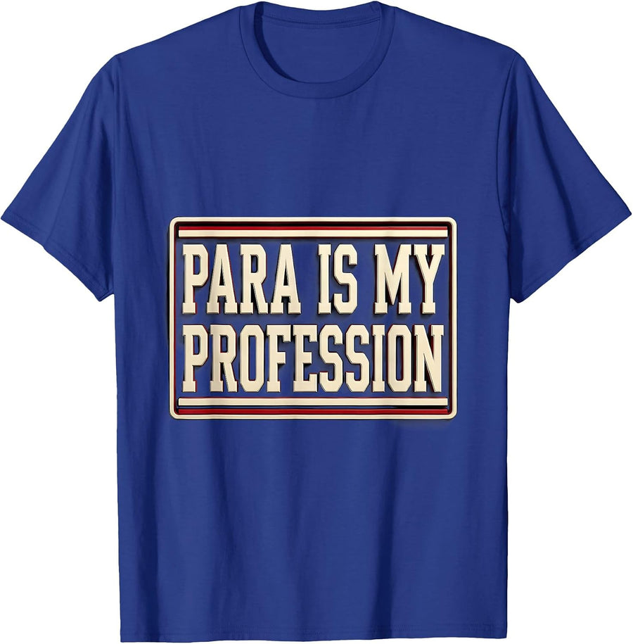 Para Is My Profession Funny Paraprofessional Paraeducator T-Shirt - Royal Blue
