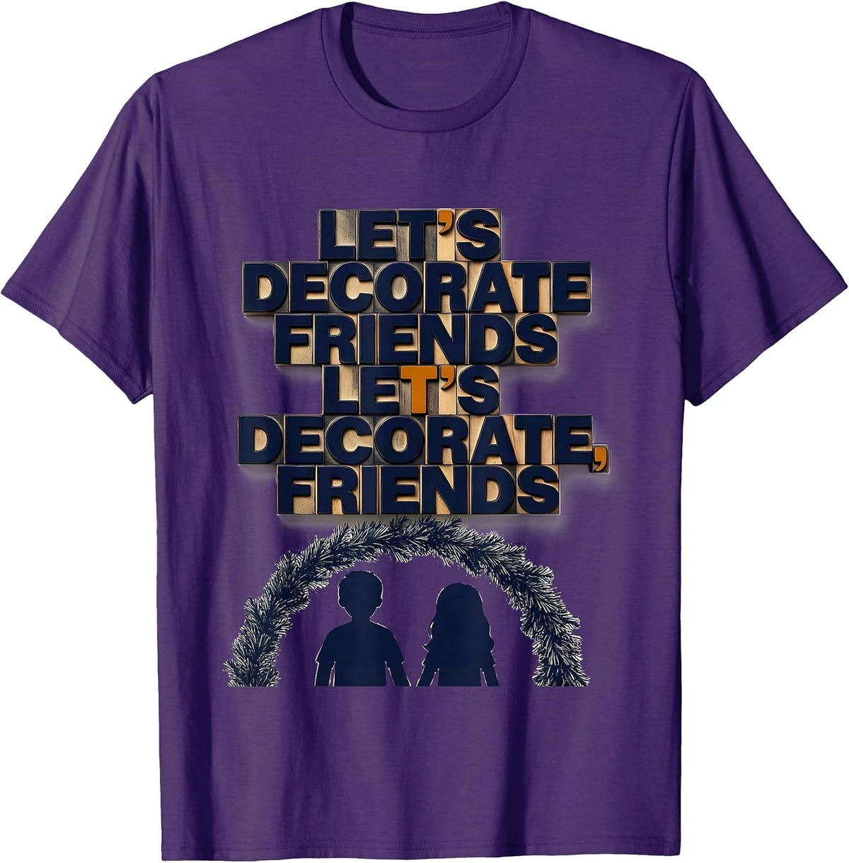 Men's Let's Decorate Friends Funny Grammar Teacher Humor T-Shirt - Purple