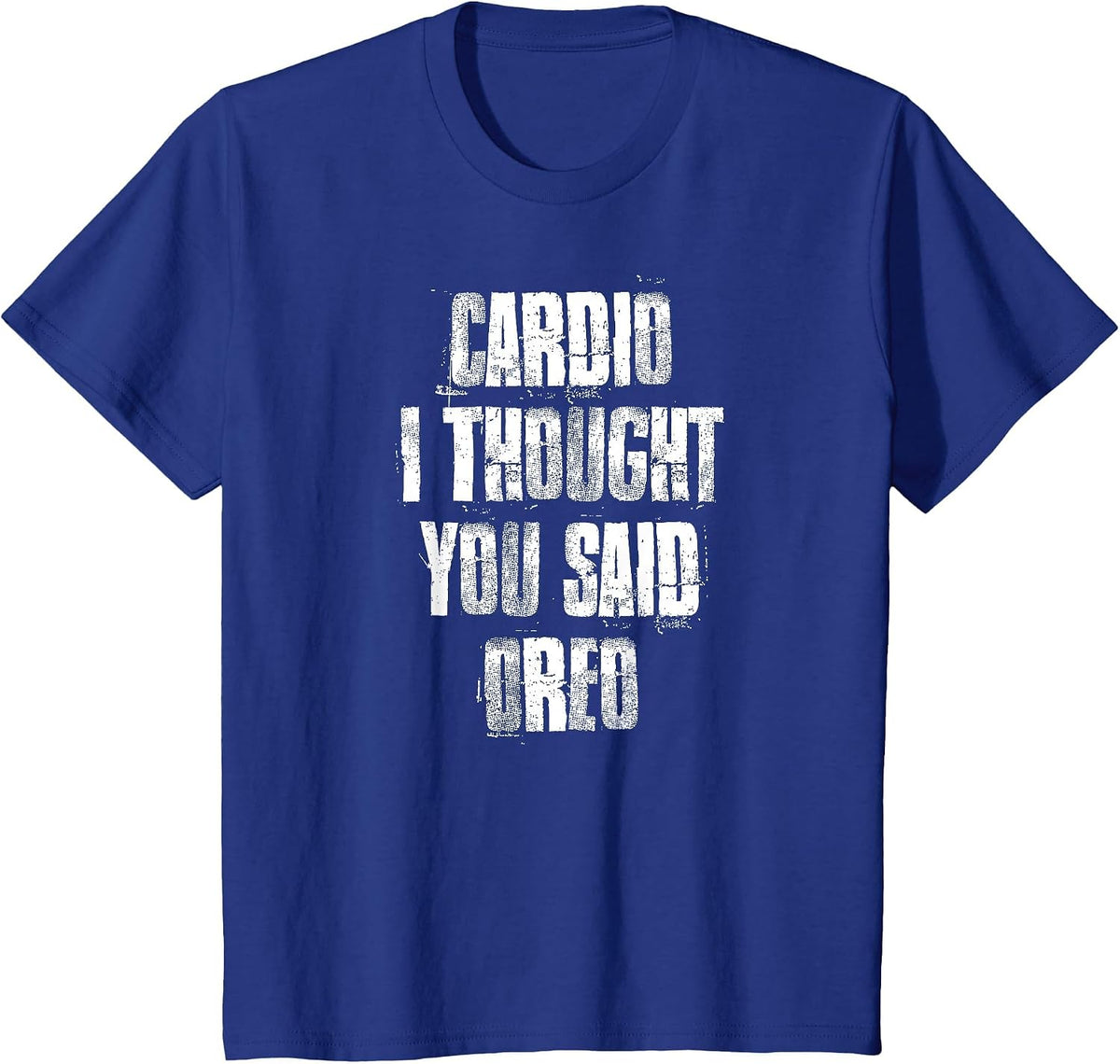 Cardio I Thought You Said Oreo Funny Gym Fitness Workout T-Shirt - Royal Blue
