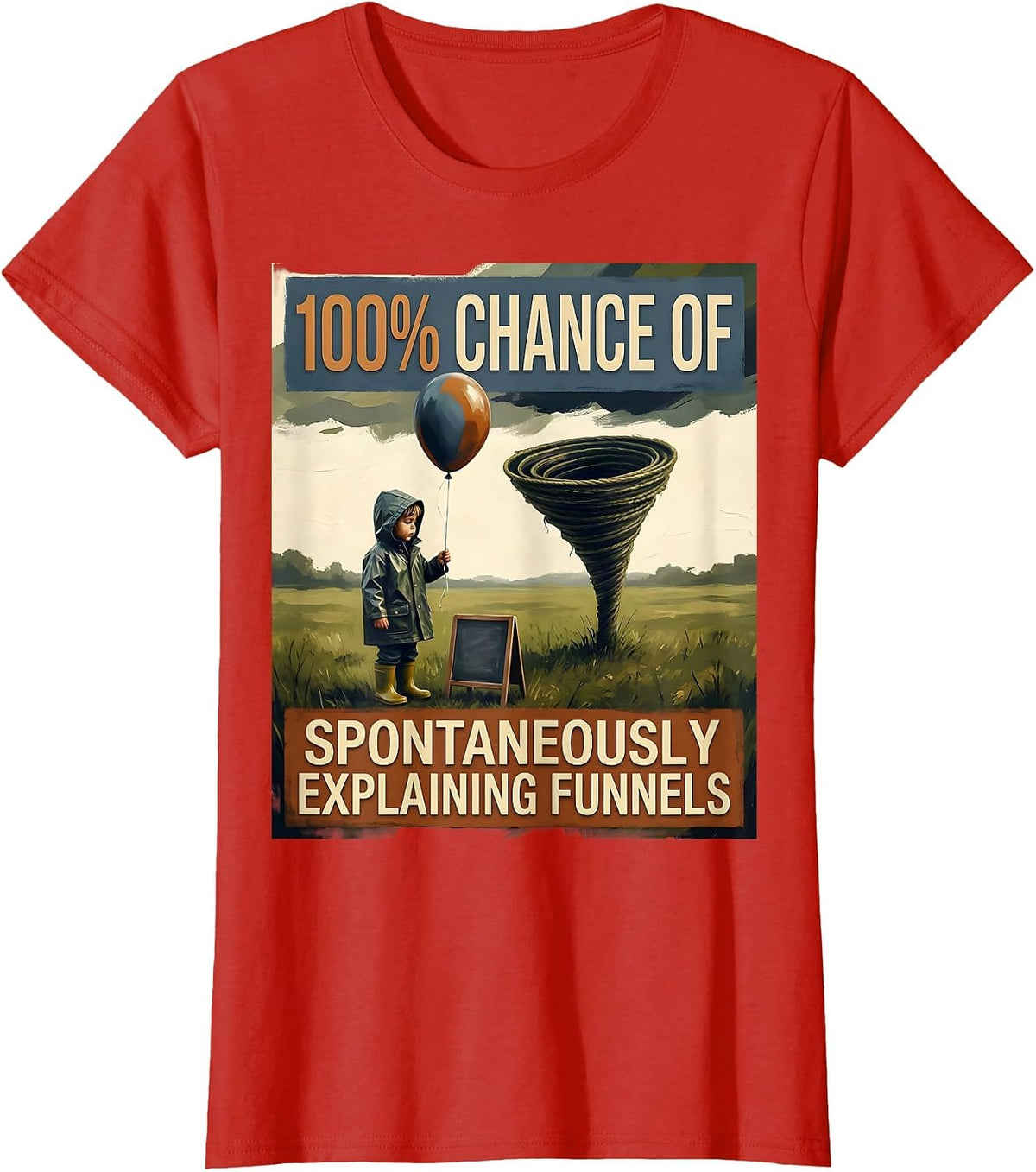 100% Chance Of Spontaneously Explaining Funnels Meteorology T-Shirt - Red