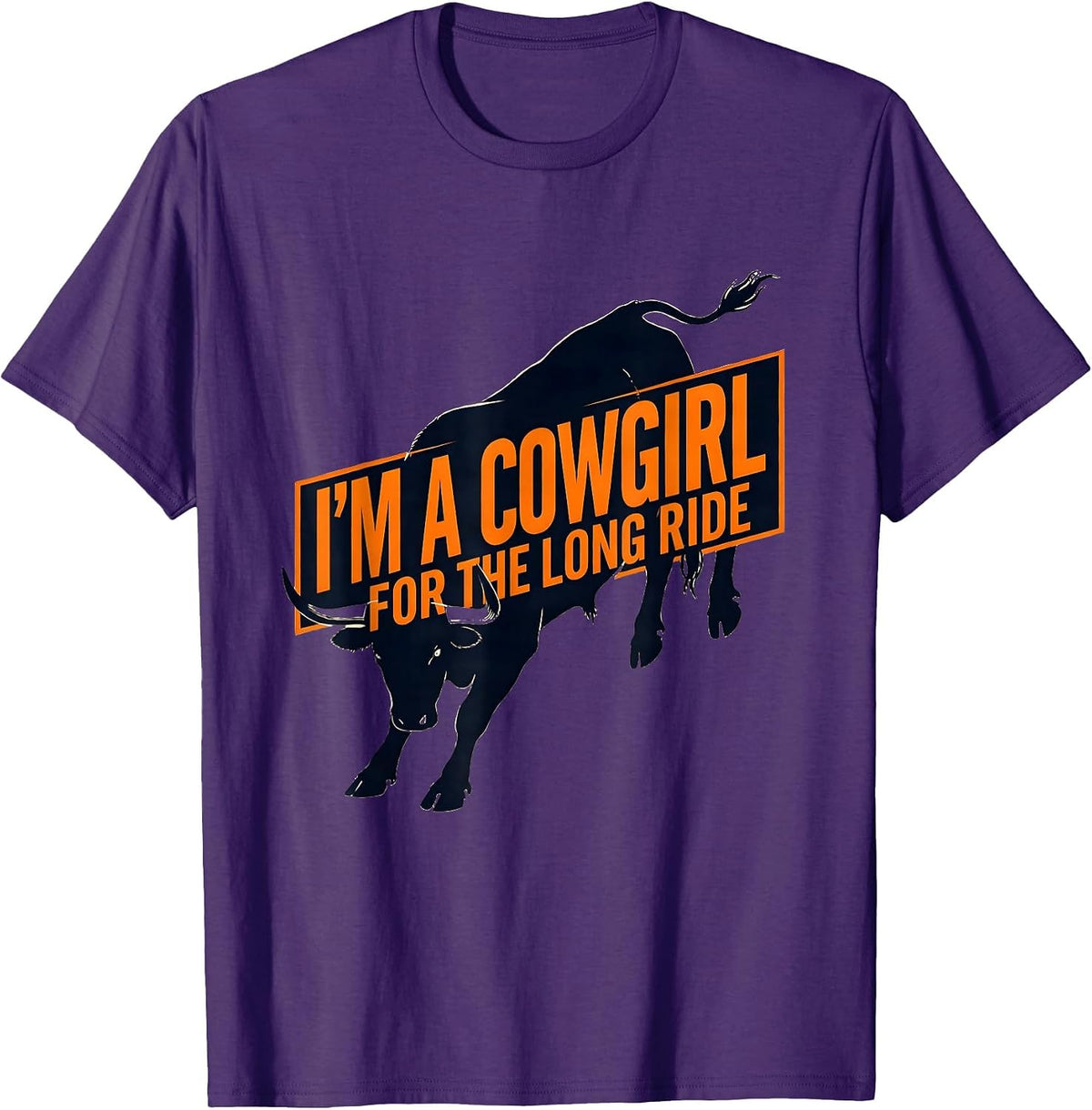 I'm A Cowgirl For The Long Ride Western Cowgirl Rodeo Humor T-Shirt - Purple