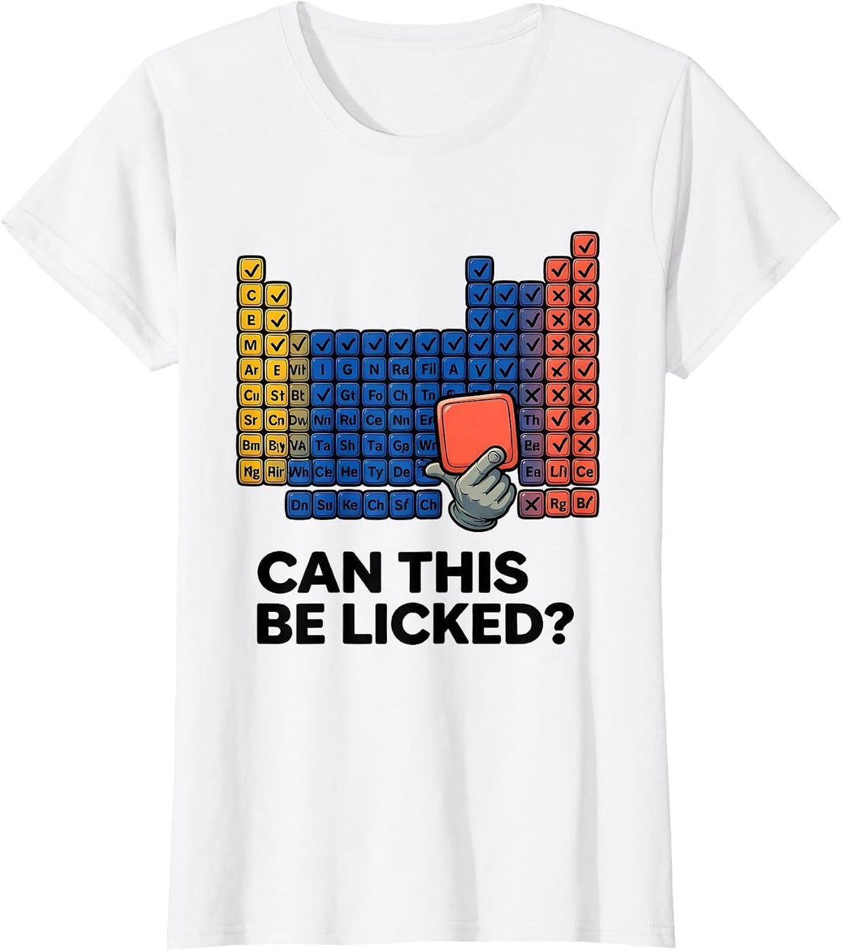 Women's Can This Be Licked Funny Periodic Table Chemistry Teacher T-Shirt - White