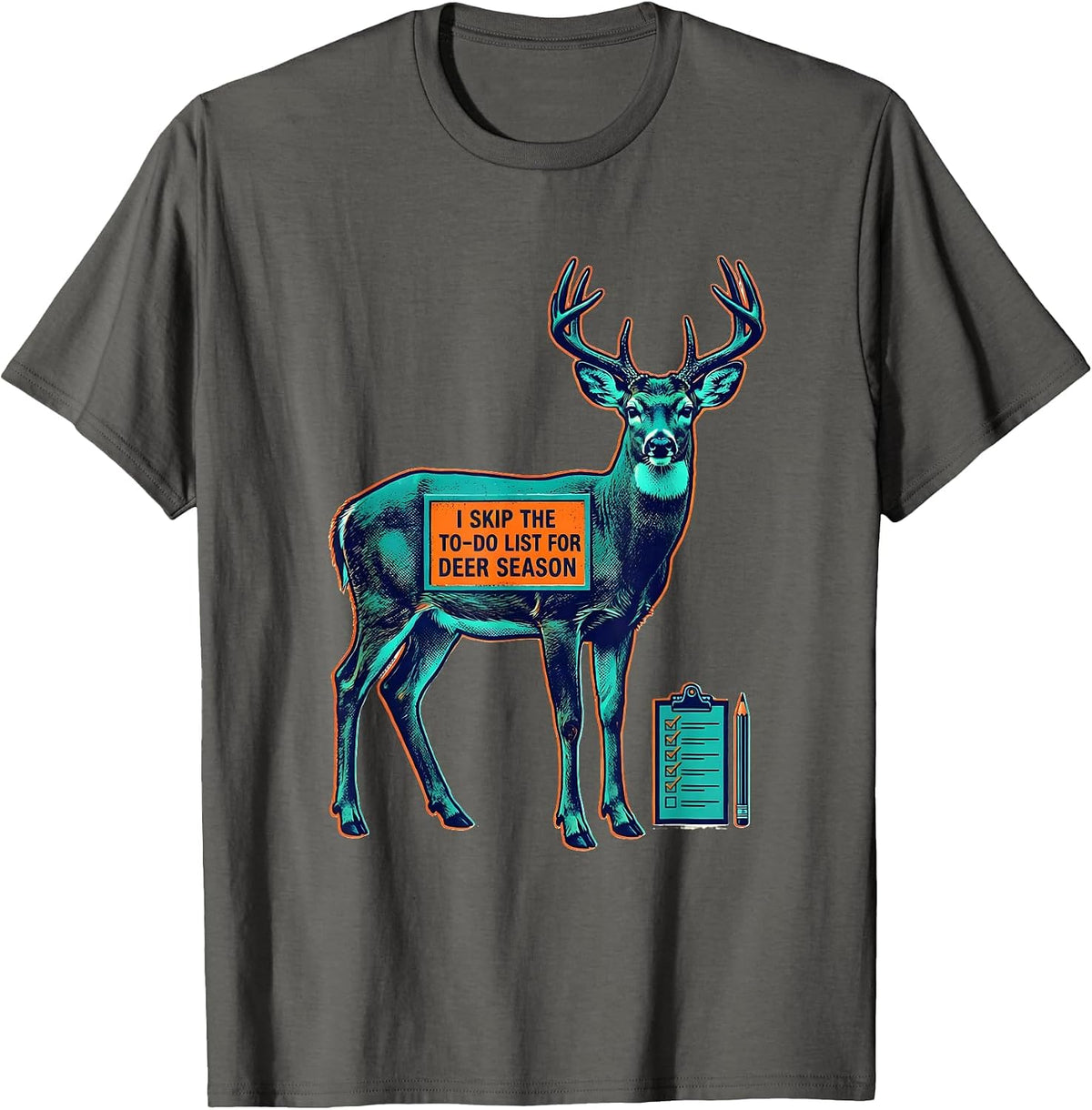 I Skip The To-Do List For Deer Season Funny Hunting Dad Gift T-Shirt - Asphalt Grey