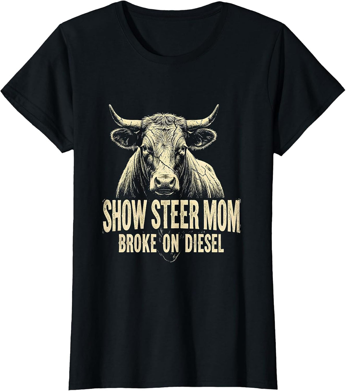 Show Steer Mom Broke On Diesel Boho Western Humor T-Shirt - Black