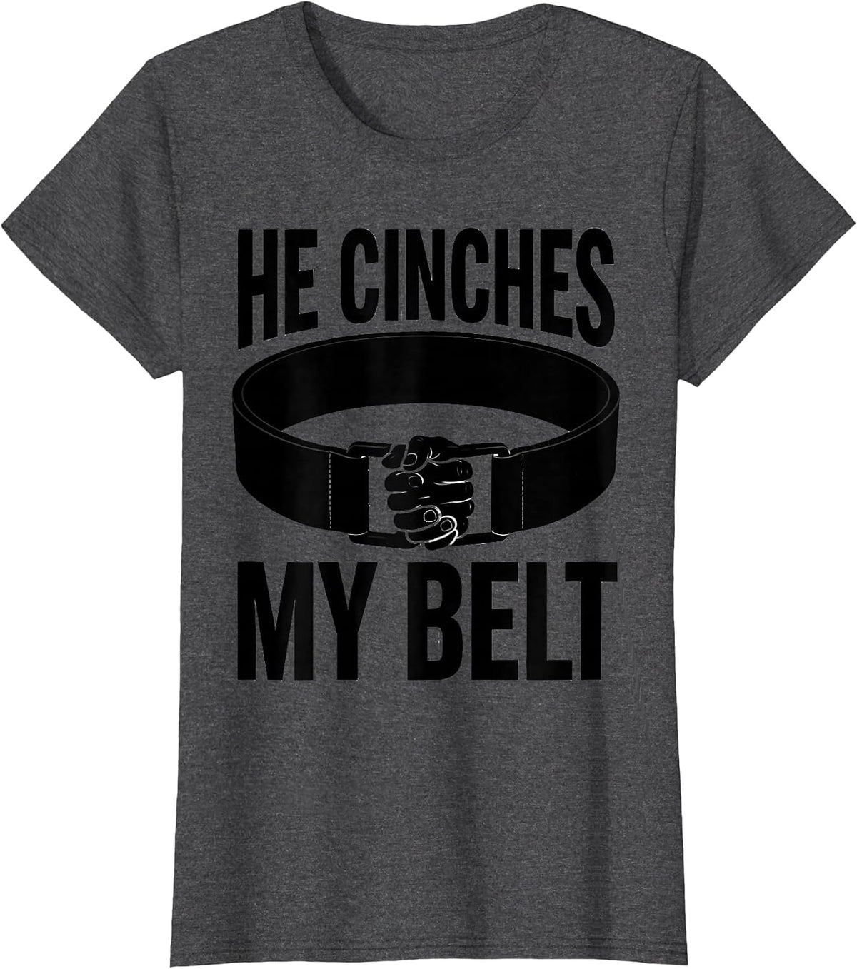 Women's He Cinches My Belt Christian Gym Faith Fitness Motivation T-Shirt - Dark Heather Grey