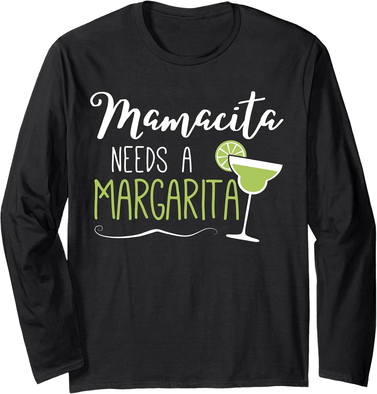 Womens Cute Margaritas Senoritas Mamacita Needs A Margarita Long Sleeve T-Shirt - Adult Unisex Black
