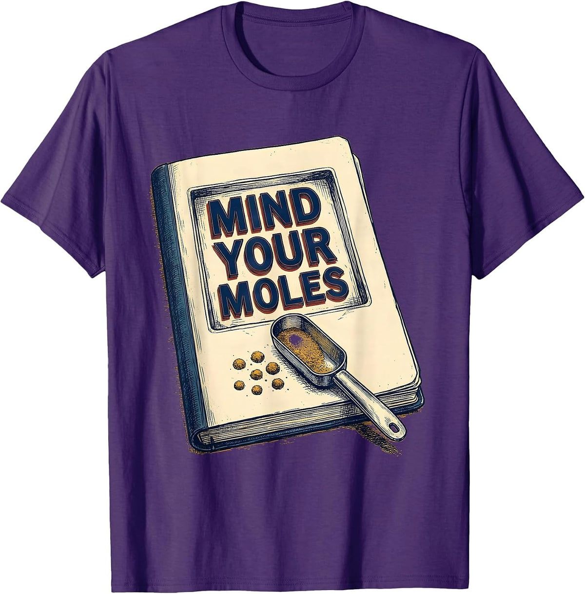 Men's Mind Your Moles Funny Science Chemistry Teacher Gift T-Shirt - Purple