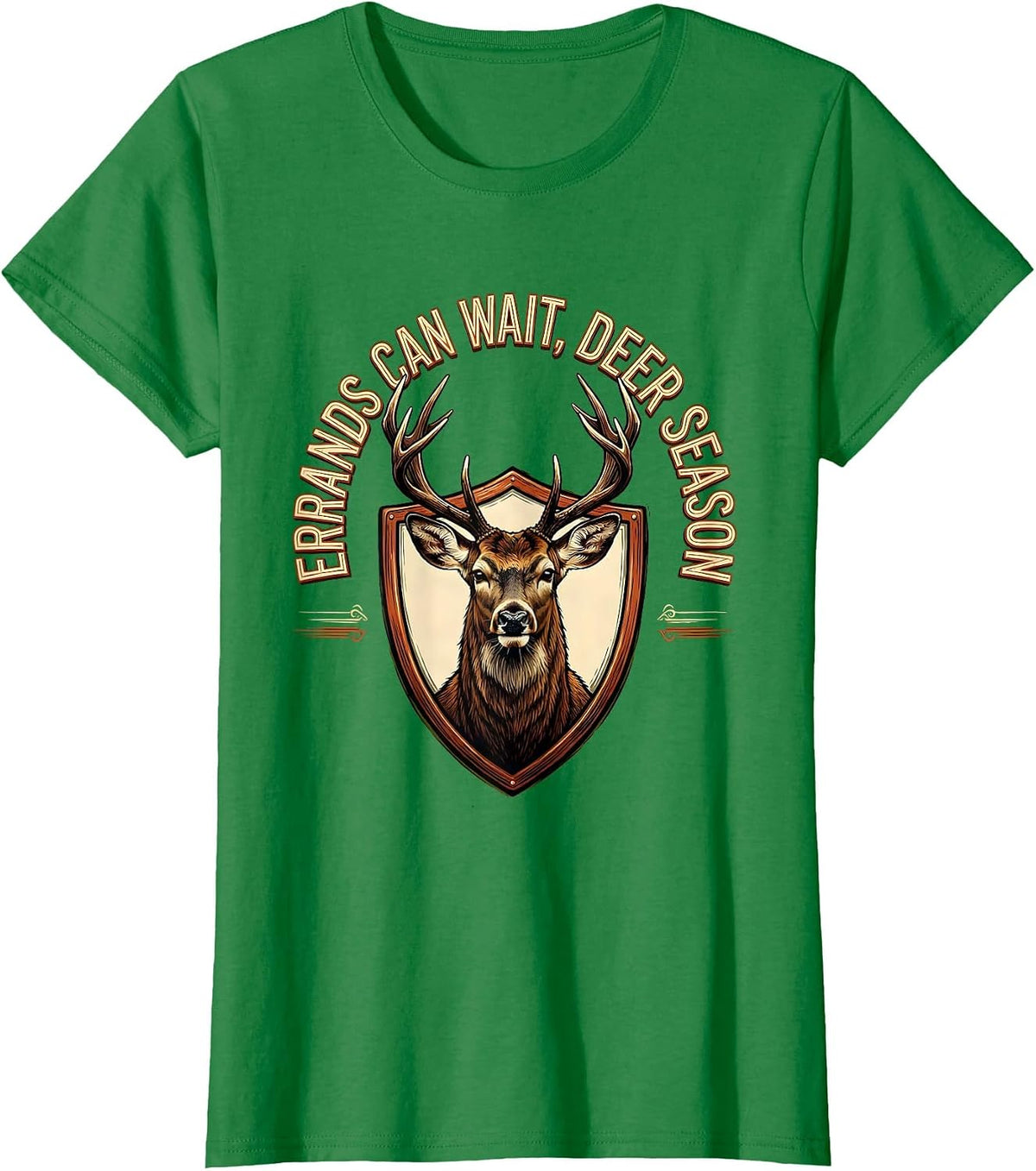 Women's Errands Can Wait Deer Season Funny Deer Hunting Dad Humor T-Shirt - Kelly Green