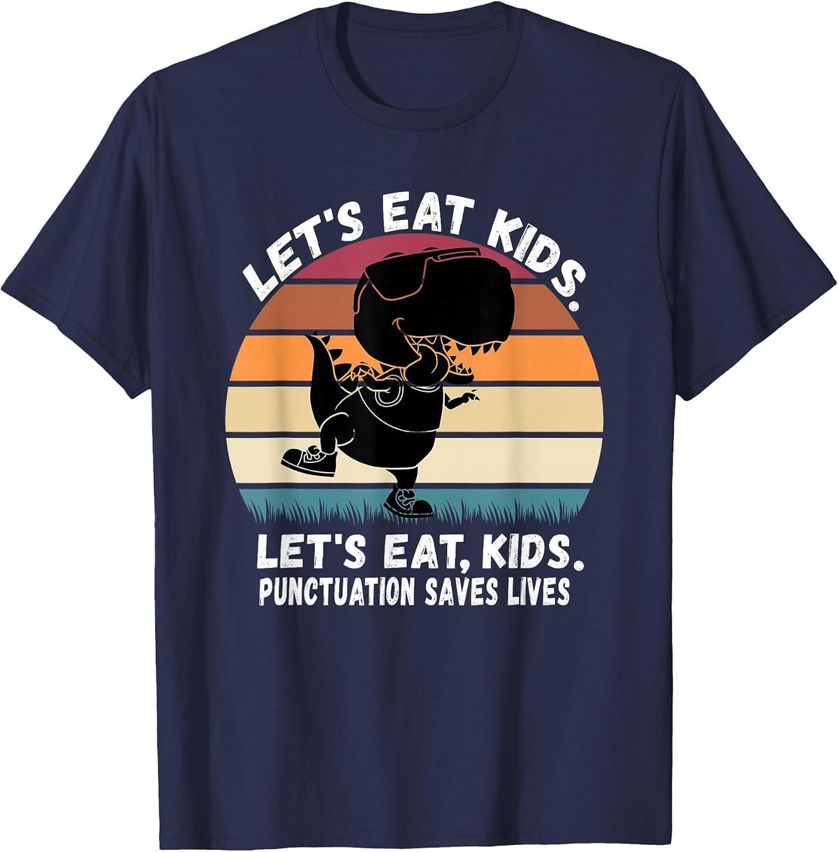 Let's Eat Kids Punctuation Saves Lives Grammar Teacher Funny T-Shirt - Navy Blue