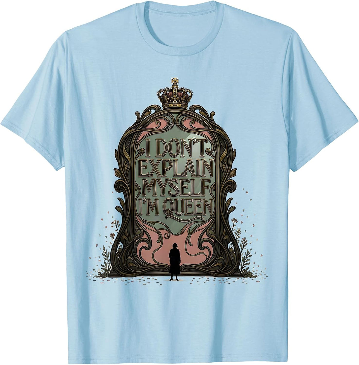 Men's I Don't Explain Myself, I'm Queen Art Nouveau Sassy Queen T-Shirt - Baby Blue