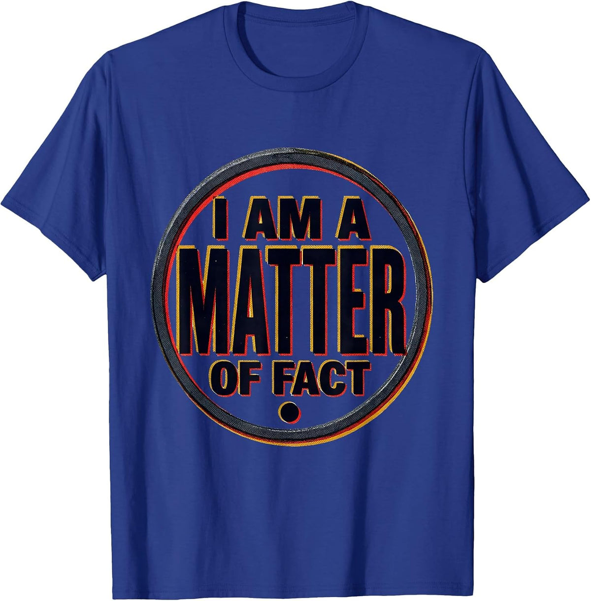 I Am A Matter Of Fact Funny Science Nerd Periodic Table Geek T-Shirt - Royal Blue