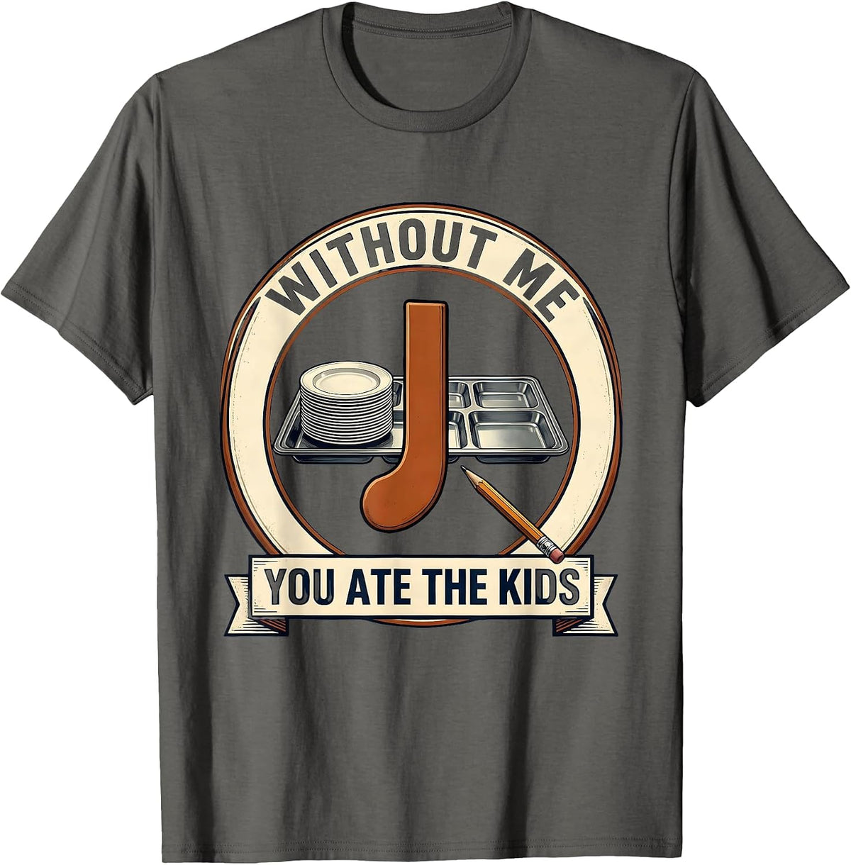 Men's Without Me, You Ate The Kids Funny Grammar Teacher Humor T-Shirt - Asphalt Grey