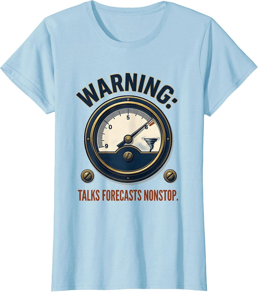 Women's Warning: Talks Forecasts Nonstop Funny Meteorology Storm T-Shirt - Baby Blue