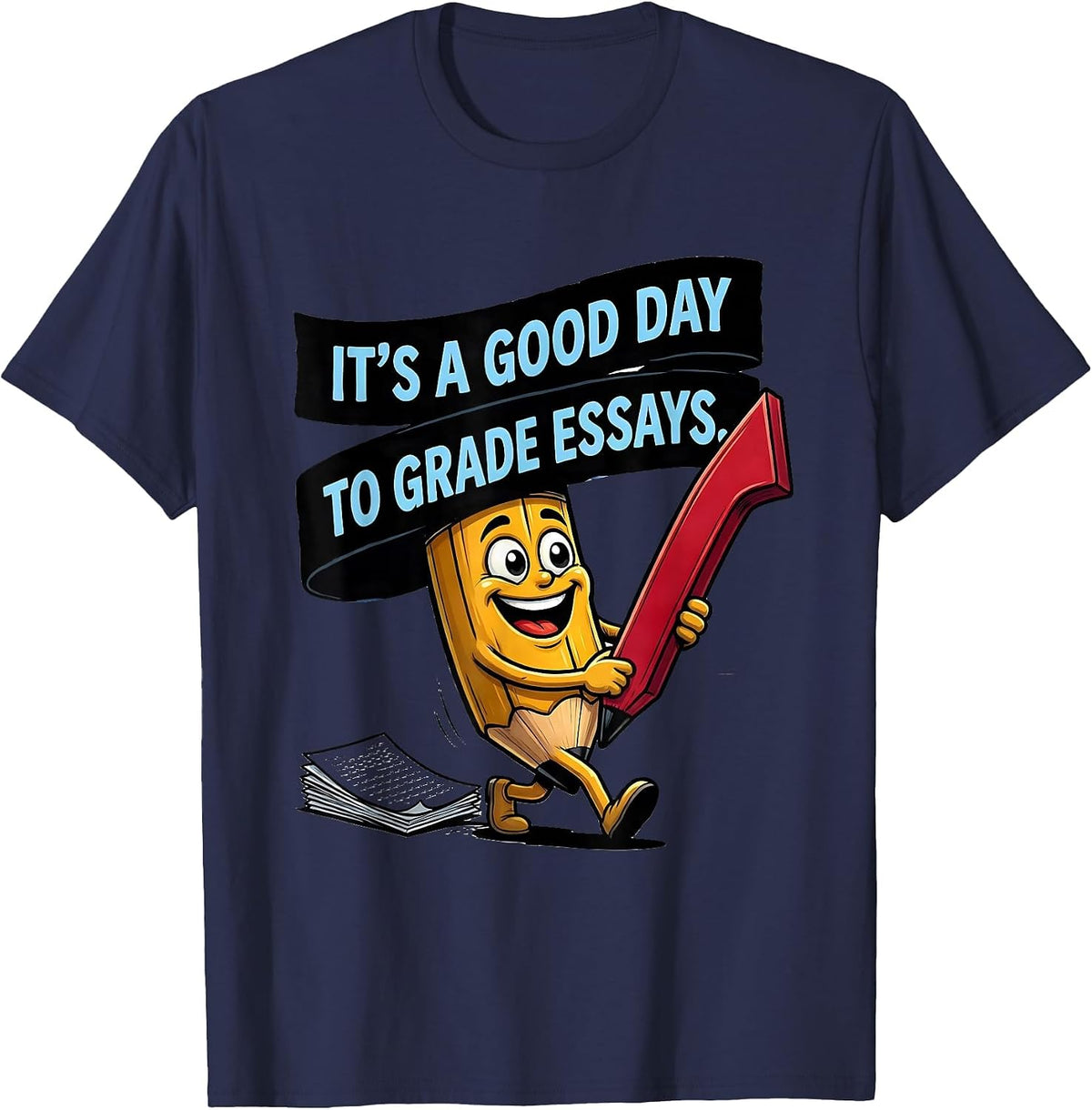 It's A Good Day To Grade Essays Funny Grammar Teacher Humor T-Shirt - Navy Blue