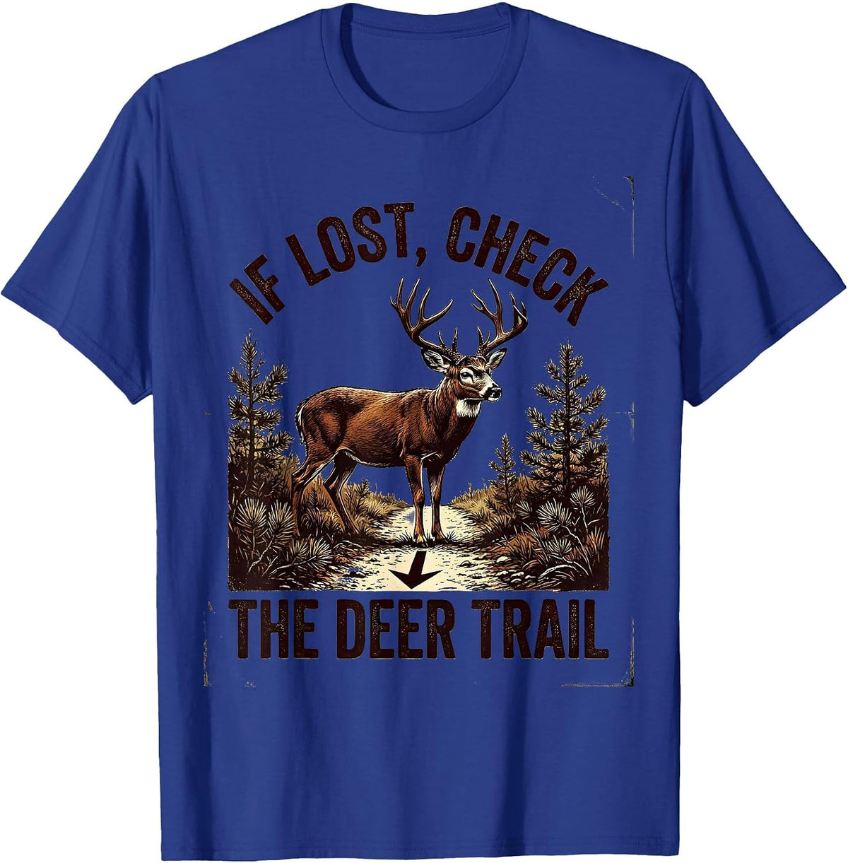 Men's If Lost Check The Deer Trail Vintage Deer Hunting Woods T-Shirt - Royal Blue
