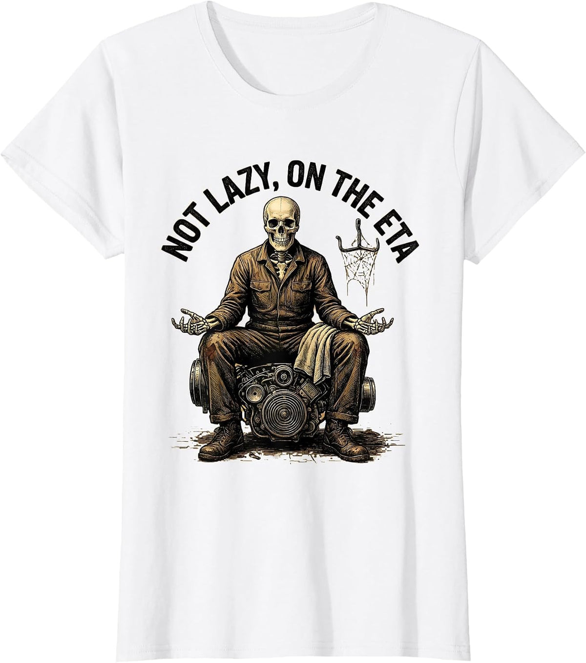 Not Lazy On The ETA Funny Skeleton Mechanic Auto Repair T-Shirt - White