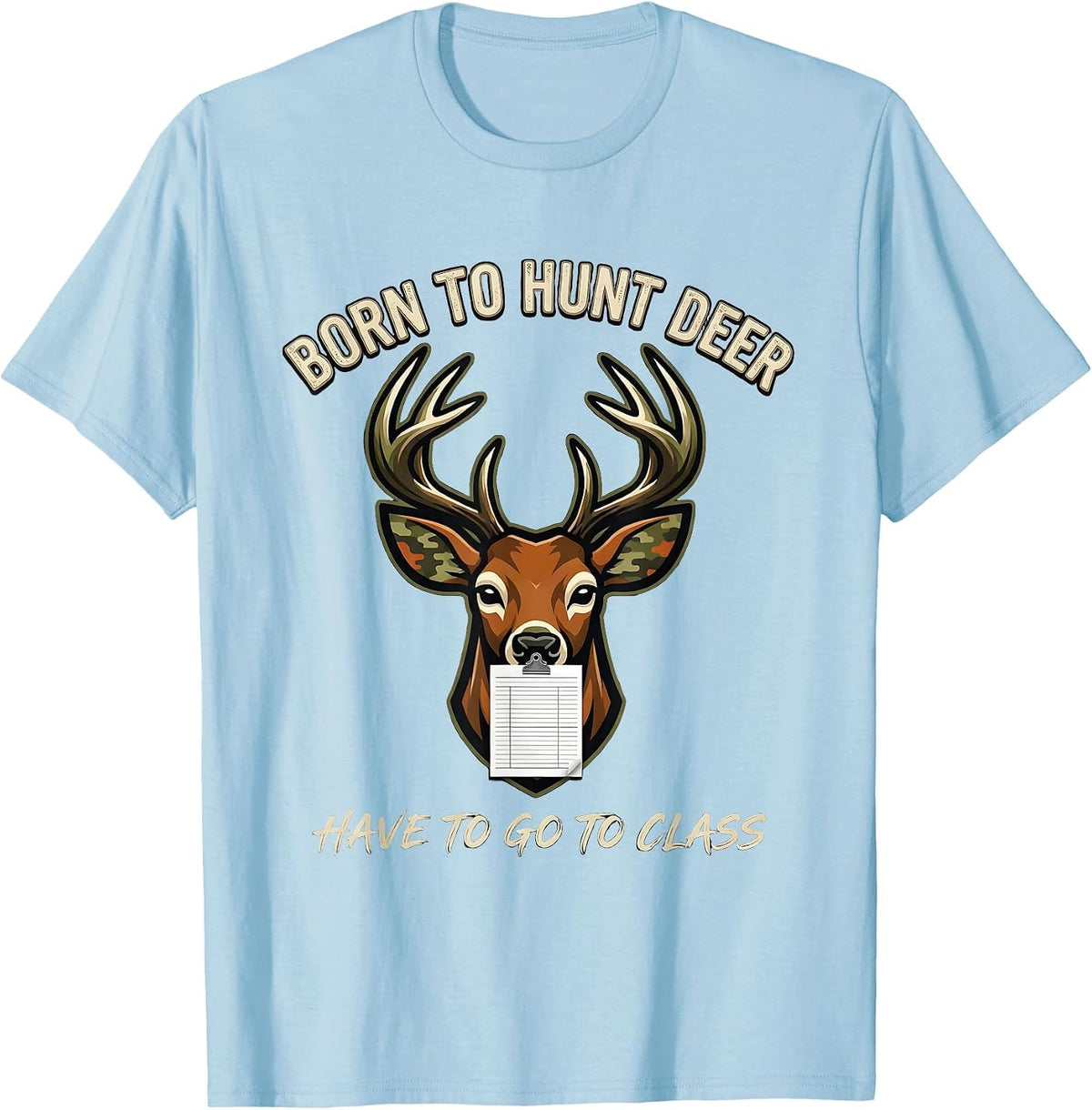 Men's Born To Hunt Deer Have To Go To Class Funny Hunting Youth T-Shirt - Baby Blue