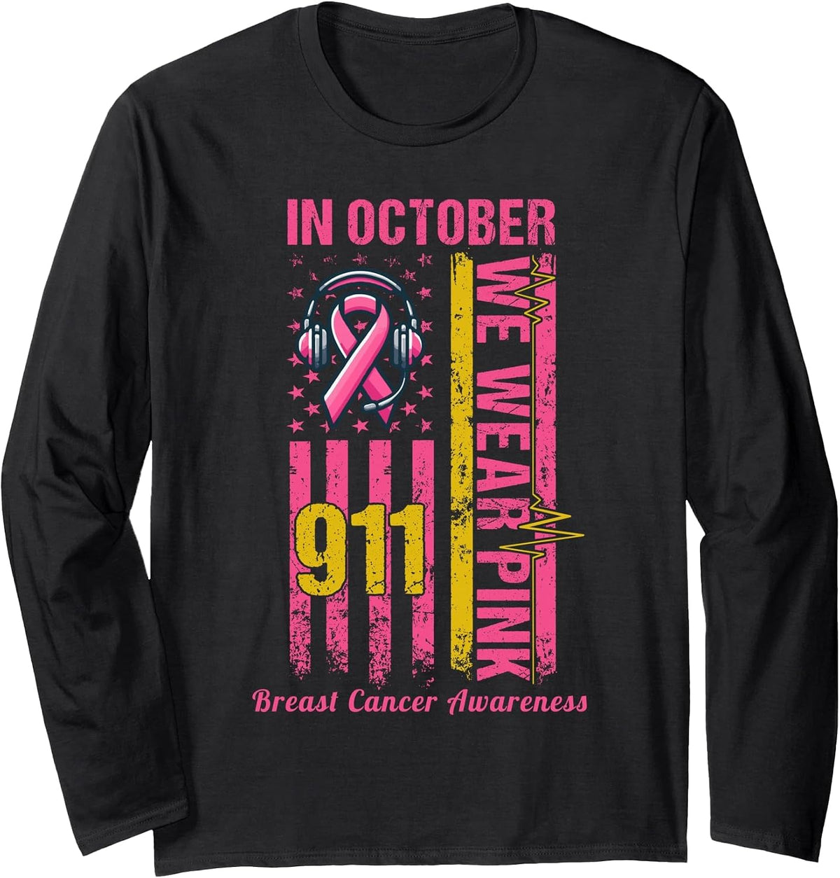 911 Dispatcher Breast Cancer Awareness October We Wear Pink Long Sleeve T-Shirt - Adult Unisex Black