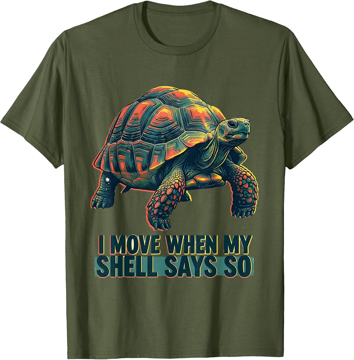 Men's I Move When My Shell Says So Funny Tortoise Lover Beach T-Shirt - Olive Green